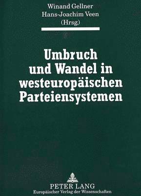 bokomslag Umbruch Und Wandel in Westeuropaeischen Parteiensystemen