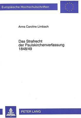 Das Strafrecht Der Paulskirchenverfassung 1848/49 1