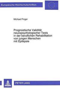 bokomslag Prognostische Validitaet Neuropsychologischer Tests in Der Beruflichen Rehabilitation Von Jungen Menschen Mit Epilepsie