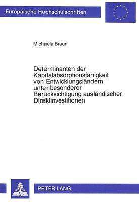 bokomslag Determinanten Der Kapitalabsorptionsfaehigkeit Von Entwicklungslaendern Unter Besonderer Beruecksichtigung Auslaendischer Direktinvestitionen