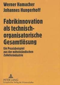 bokomslag Fabrikinnovation ALS Technisch-Organisatorische Gesamtloesung