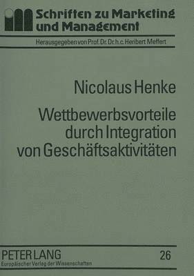 bokomslag Wettbewerbsvorteile Durch Integration Von Geschaeftsaktivitaeten