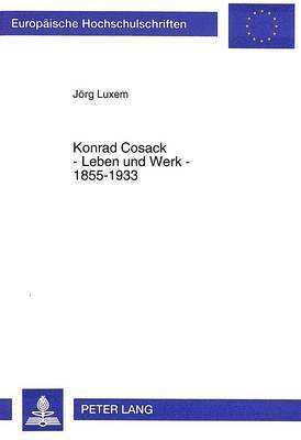 Konrad Cosack - Leben Und Werk - 1855-1933 1