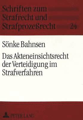 bokomslag Das Akteneinsichtsrecht Der Verteidigung Im Strafverfahren