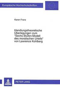 bokomslag Handlungstheoretische Ueberlegungen Zum Sechs-Stufen-Modell Des Moralischen Urteils Von Lawrence Kohlberg