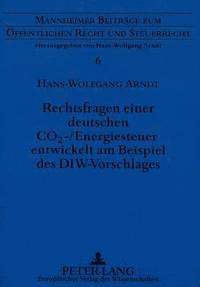 bokomslag Rechtsfragen Einer Deutschen Co2-/Energiesteuer Entwickelt Am Beispiel Des Diw-Vorschlages
