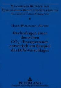 bokomslag Rechtsfragen Einer Deutschen Co2-/Energiesteuer Entwickelt Am Beispiel Des Diw-Vorschlages