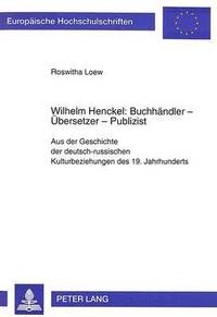 bokomslag Wilhelm Henckel: Buchhaendler - Uebersetzer - Publizist