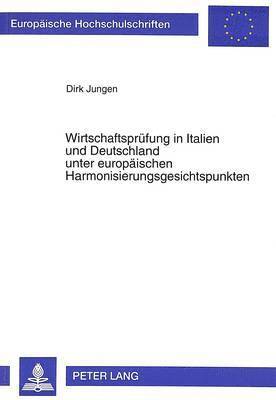 Wirtschaftspruefung in Italien Und Deutschland Unter Europaeischen Harmonisierungsgesichtspunkten 1