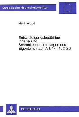 bokomslag Entschaedigungsbeduerftige Inhalts- Und Schrankenbestimmungen Des Eigentums Nach Art. 14 I 1, 2 Gg