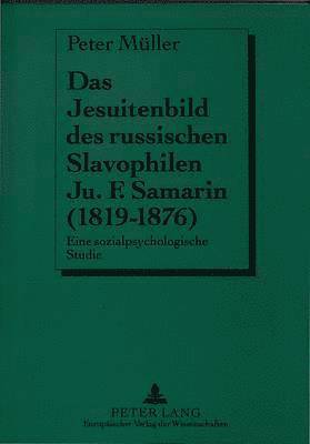 bokomslag Das Jesuitenbild Des Russischen Slavophilen Ju.F. Samarin (1819-1876)