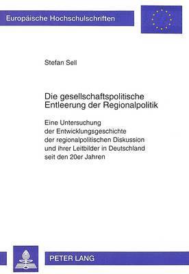 Die Gesellschaftspolitische Entleerung Der Regionalpolitik 1