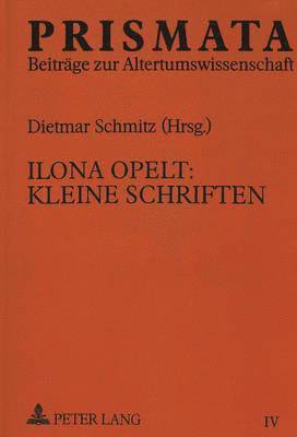 bokomslag Ilona Opelt: Kleine Schriften