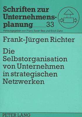 bokomslag Die Selbstorganisation Von Unternehmen in Strategischen Netzwerken