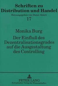 bokomslag Der Einflu Des Dezentralisationsgrades Auf Die Ausgestaltung Des Controlling