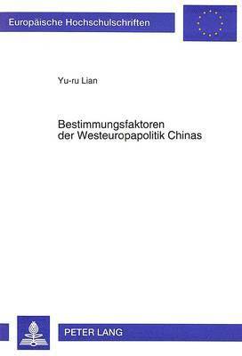 Bestimmungsfaktoren Der Westeuropapolitik Chinas 1