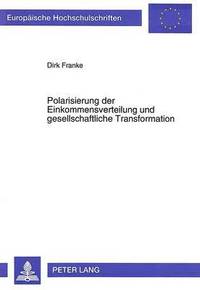 bokomslag Polarisierung Der Einkommensverteilung Und Gesellschaftliche Transformation