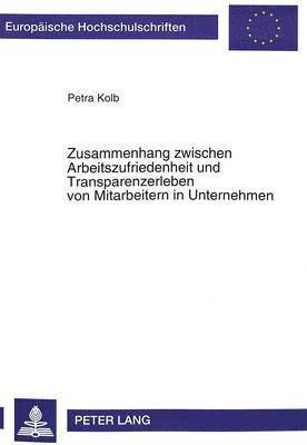 bokomslag Zusammenhang Zwischen Arbeitszufriedenheit Und Transparenzerleben Von Mitarbeitern in Unternehmen