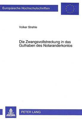 bokomslag Die Zwangsvollstreckung in Das Guthaben Des Notaranderkontos