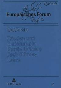 bokomslag Frieden Und Erziehung in Martin Luthers Drei-Staende-Lehre