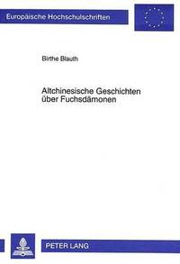 bokomslag Altchinesische Geschichten ueber Fuchsdaemonen