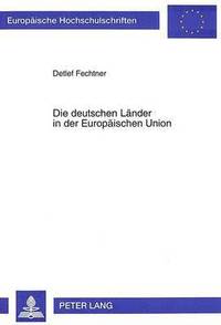 bokomslag Die Deutschen Laender in Der Europaeischen Union