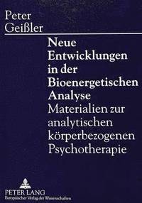 bokomslag Neue Entwicklungen in Der Bioenergetischen Analyse