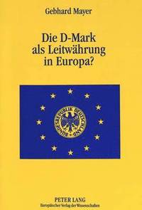bokomslag Die D-Mark ALS Leitwaehrung in Europa?