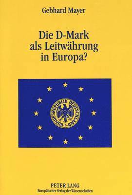 bokomslag Die D-Mark ALS Leitwaehrung in Europa?