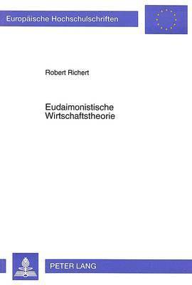 Eudaimonistische Wirtschaftstheorie 1