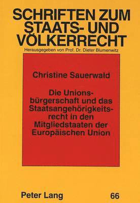 bokomslag Die Unionsbuergerschaft Und Das Staatsangehoerigkeitsrecht in Den Mitgliedstaaten Der Europaeischen Union