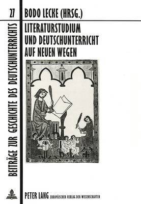 bokomslag Literaturstudium Und Deutschunterricht Auf Neuen Wegen