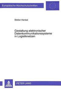 bokomslag Gestaltung Elektronischer Datenkommunikationssysteme in Logistiknetzen