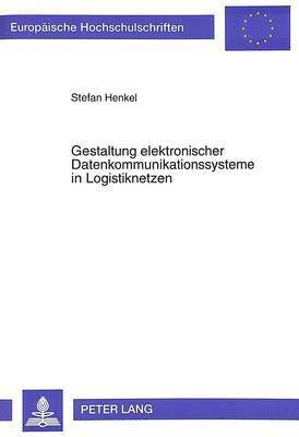 Gestaltung Elektronischer Datenkommunikationssysteme in Logistiknetzen 1