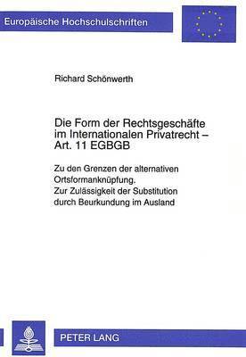 Die Form Der Rechtsgeschaefte Im Internationalen Privatrecht - Art. 11 Egbgb 1
