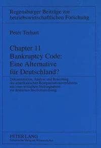 bokomslag Chapter 11 Bankruptcy Code: Eine Alternative Fuer Deutschland?