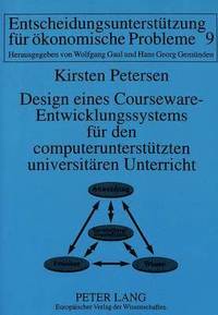 bokomslag Design Eines Courseware-Entwicklungssystems Fuer Den Computerunterstuetzten Universitaeren Unterricht