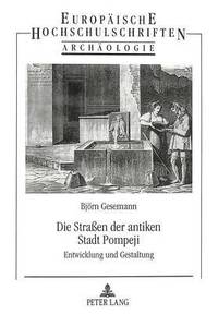 bokomslag Die Straen Der Antiken Stadt Pompeji