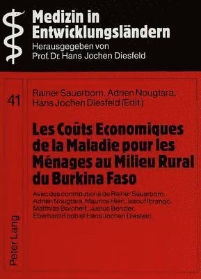 bokomslag Les Cots Economiques de la Maladie Pour Les Mnages Au Milieu Rural Du Burkina Faso