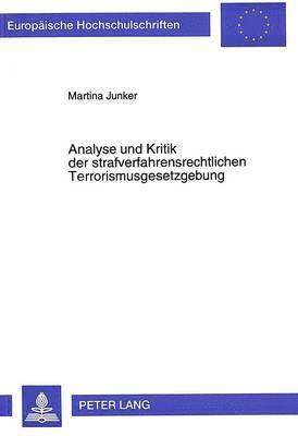 bokomslag Analyse Und Kritik Der Strafverfahrensrechtlichen Terrorismusgesetzgebung