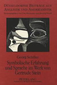 bokomslag Symbolische Erfahrung Und Sprache Im Werk Von Gertrude Stein