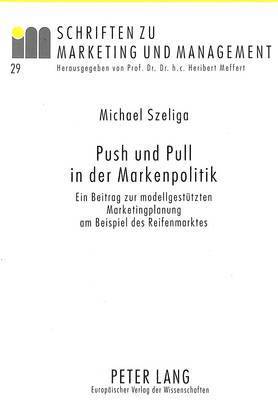Michael Szeliga, H Meffert - Push Und Pull in Der Markenpolitik, Häftad