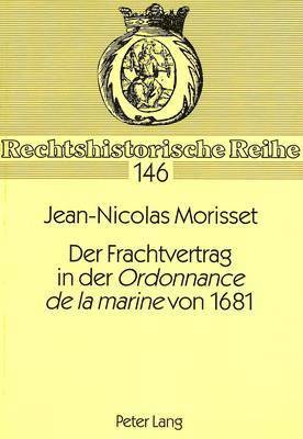 Der Frachtvertrag in Der Ordonnance de la Marine Von 1681 1