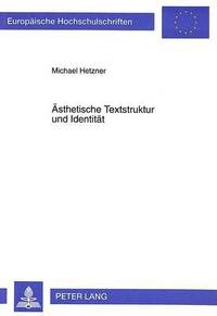 bokomslag Aesthetische Textstruktur Und Identitaet