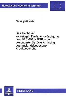 Das Recht Zur Vorzeitigen Darlehenskuendigung Gemae 609 a Bgb Unter Besonderer Beruecksichtigung Des Auslandsbezogenen Kreditgeschaefts 1