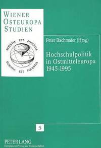 bokomslag Hochschulpolitik in Ostmitteleuropa 1945-1995