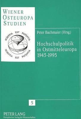Hochschulpolitik in Ostmitteleuropa 1945-1995 1