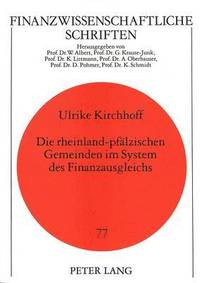 bokomslag Die Rheinland-Pfaelzischen Gemeinden Im System Des Finanzausgleichs