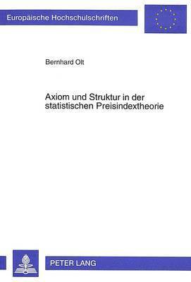 bokomslag Axiom Und Struktur in Der Statistischen Preisindextheorie