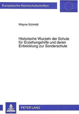 bokomslag Historische Wurzeln Der Schule Fuer Erziehungshilfe Und Deren Entwicklung Zur Sonderschule